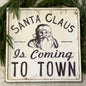 Santa Claus is Coming to Town Sign